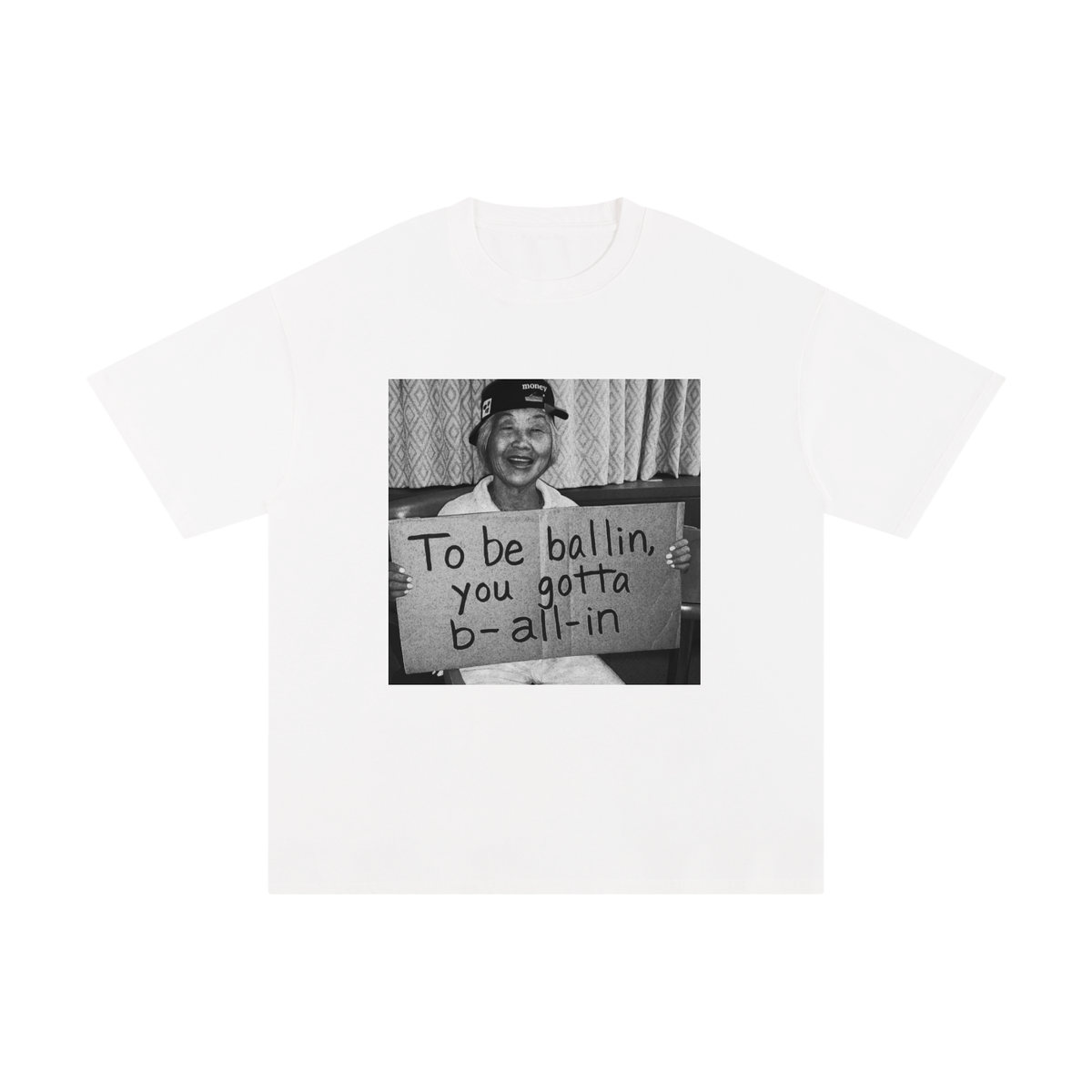To Be Ballin You Have To B-All-In Tee